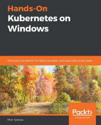 Hands-On Kubernetes on Windows : Effectively orchestrate Windows container workloads using Kubernetes