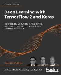 Deep Learning with TensorFlow 2 and Keras : Regression, ConvNets, GANs, RNNs, NLP, and more with TensorFlow 2 and the Keras API, 2nd Edition （2ND）