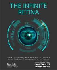 The the Infinite Retina : Spatial Computing, Augmented Reality, and how a collision of new technologies are bringing about the next tech revolution