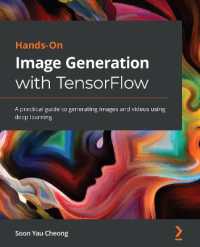 Hands-On Image Generation with TensorFlow : A practical guide to generating images and videos using deep learning
