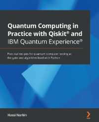 Quantum Computing in Practice with Qiskit® and IBM Quantum Experience® : Practical recipes for quantum computer coding at the gate and algorithm level with Python