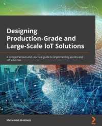 Designing Production-Grade and Large-Scale IoT Solutions : A comprehensive and practical guide to implementing end-to-end IoT solutions