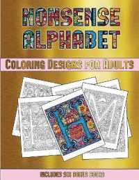 Coloring Designs for Adults (Nonsense Alphabet) : This book has 36 coloring sheets that can be used to color in, frame, and/or meditate over: This book can be photocopied, printed and downloaded as a PDF (Coloring Designs for Adults)