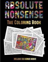 The Coloring Book (Absolute Nonsense) : This book has 36 coloring sheets that can be used to color in, frame, and/or meditate over: This book can be photocopied, printed and downloaded as a PDF (Coloring Book)