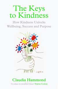 The Keys to Kindness : How Kindness Unlocks Wellbeing, Success and Purpose