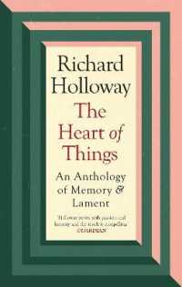 The Heart of Things : An Anthology of Memory and Lament