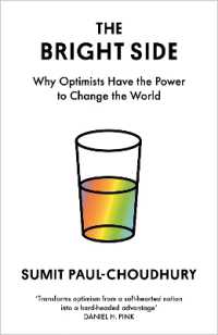 The Bright Side : Why Optimists Have the Power to Change the World