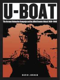 U-Boat : The German Submarine Campaign and the Allied Counter Attack 1939-1945
