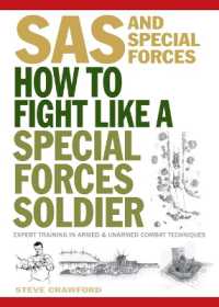 How to Fight Like a Special Forces Soldier : Expert Training in Unarmed and Armed Combat Techniques (Sas)