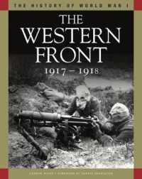 The Western Front 1917-1918 : From Vimy Ridge to Amiens and the Armistice (The History of Wwi)