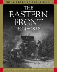 The Eastern Front 1914-1920 : From Tannenberg to the Russo-Polish War (The History of Wwi)
