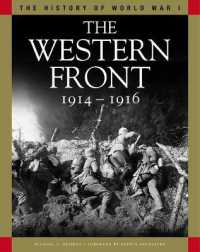 The Western Front 1914-1916 : From the Schlieffen Plan to Verdun and the Somme (The History of Wwi)