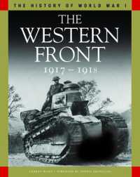 Western Front 1917-1918 : From Vimy Ridge to Amiens and the Armistice (The History of Wwi) -- Paperback / softback