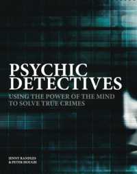 Psychic Detectives : Using the Power of the MInd to Solve True Crimes