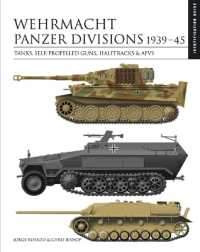 Wehrmacht Panzer Divisions 1939-45 : Tanks, Self-Propelled Guns, Halftracks & AFVs (Identification Guide)