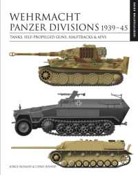 Wehrmacht Panzer Divisions 1939-45 : Tanks, Self-Propelled Guns, Halftracks & AFVs (Essential Id Guides)