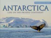 Antarctica : Life on the Frozen Continent (Wonders of Our Planet)