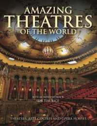 Amazing Theatres of the World : Theatres, Arts Centres and Opera Houses