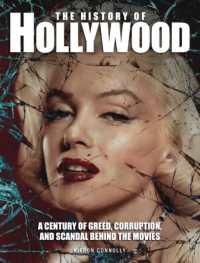 History of Hollywood : A century of greed, corruption and scandal behind the movies (Dark Histories)