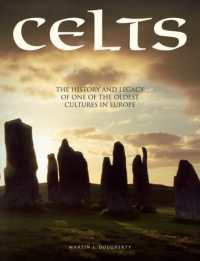 Celts : The History and Legacy of One of the Oldest Cultures in Europe (Histories)