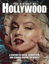 The History of Hollywood : A century of greed, corruption and scandal behind the movies (Dark History)