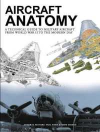 Aircraft Anatomy : A technical guide to military aircraft from World War II to the modern day