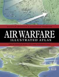 Air Warfare Illustrated Atlas : From World War I to the Present Day (Atlas)