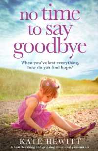 No Time to Say Goodbye : A heartbreaking and gripping emotional page turner