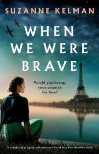 When We Were Brave : A completely gripping and emotional WW2 historical novel