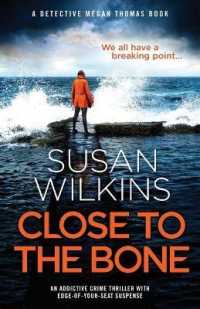 Close to the Bone : An addictive crime thriller with edge-of-your-seat suspense (Detective Megan Thomas)