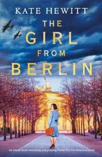 The Girl from Berlin : An utterly heart-wrenching and gripping World War Two historical novel