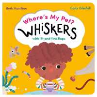 Where's My Pet? Whiskers : A lift-and-find flap book (Where's My Pet?) （Board Book）