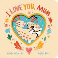 I Love You, Mum (I Love You . . .) （Board Book）