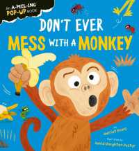 Don't Ever Mess with a Monkey (Creature Feature Pop-ups) （Board Book）