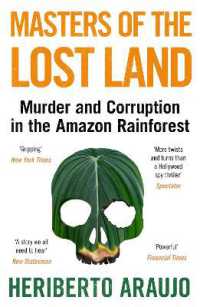 Masters of the Lost Land : Murder and Corruption in the Amazon Rainforest