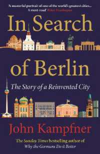 In Search of Berlin : The Story of a Reinvented City
