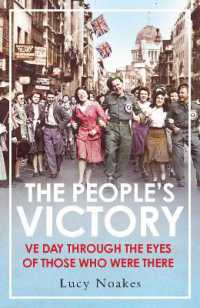 The People's Victory : VE Day through the Eyes of Those Who Were There