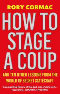 How to Stage a Coup : And Ten Other Lessons from the World of Secret Statecraft