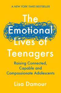 The Emotional Lives of Teenagers : Raising Connected, Capable and Compassionate Adolescents