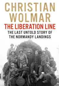 The Liberation Line : The Last Untold Story of the Normandy Landings