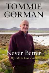 Never Better : My Life in Our Times