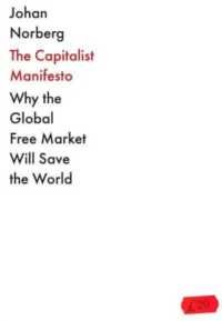 ヨハン・ノルベリ著／資本主義者宣言：なぜグローバル自由市場が世界を救うのか<br>The Capitalist Manifesto : Why the Global Free Market Will Save the World