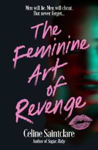 The Feminine Art of Revenge : The seductive revenge thriller from BookTok bestseller Celine Saintclare