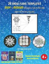 Easy Winter Crafts for Kids (28 snowflake templates - easy to medium difficulty level fun DIY art and craft activities for kids) : Arts and Crafts for Kids (Easy Winter Crafts for Kids)