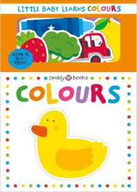 Little Baby Learns: Colours (Little Baby Learns) （Board Book）