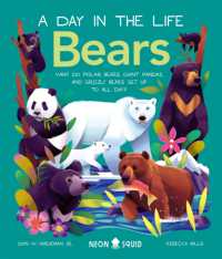 A Day in the Life Bears : What do Polar Bears, Giant Pandas, and Grizzly Bears Get Up to All Day? (Day in the Life)