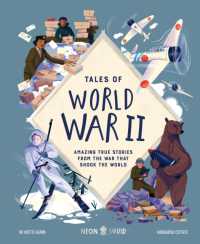 Tales of World War II : Amazing True Stories from the War that Shook the World (Tales of)