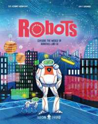 Robots : Explore the World of Robotics and AI (Myth Busters)