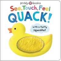 See, Touch, Feel Quack (See, Touch, Feel) （Board Book）