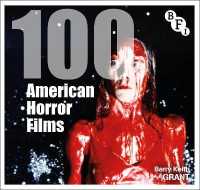 アメリカのホラー映画100選（BFIスクリーン・ガイド）<br>100 American Horror Films (Bfi Screen Guides)